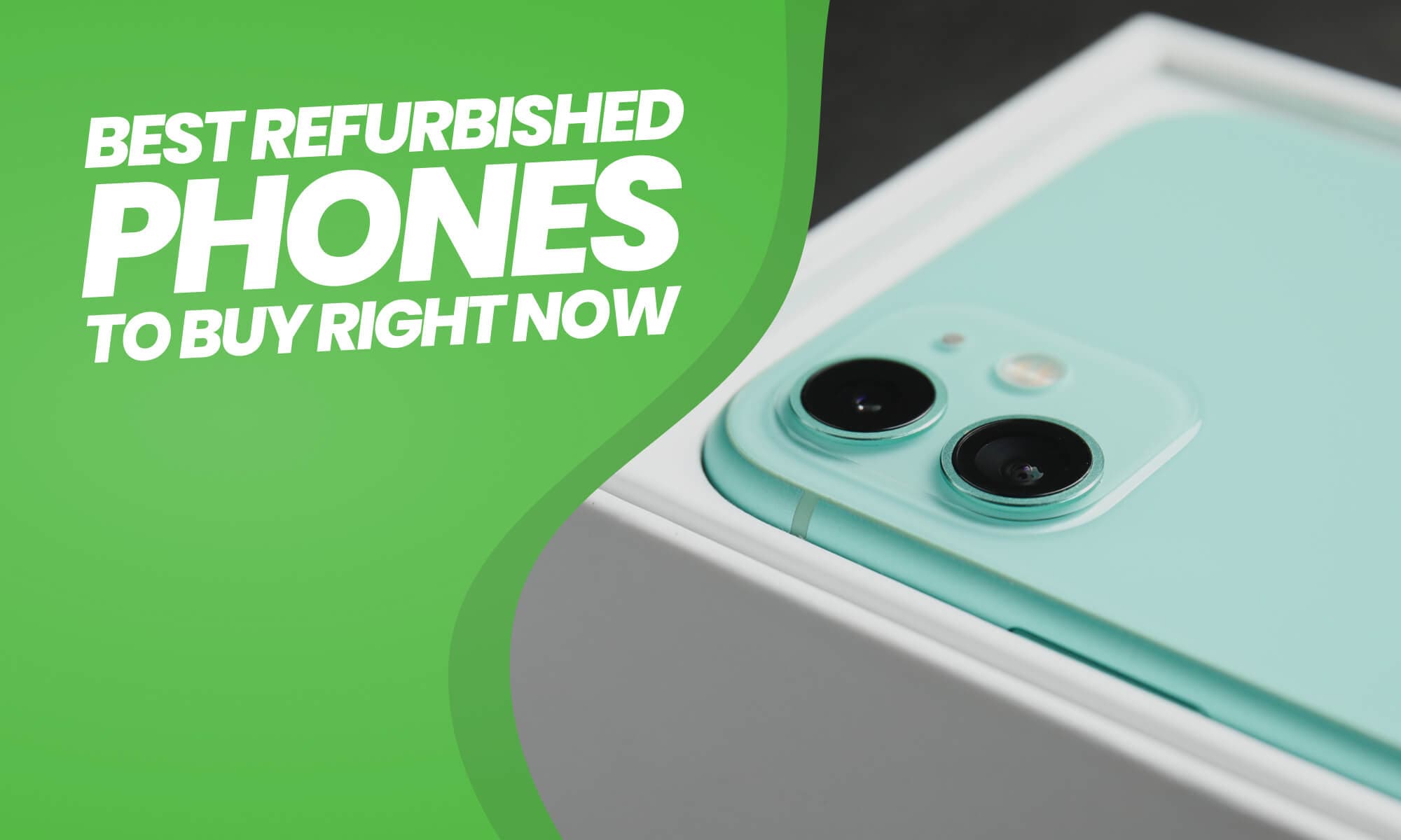 lime green iPhone 11 on white box with text "best refurbished phones to buy right now"